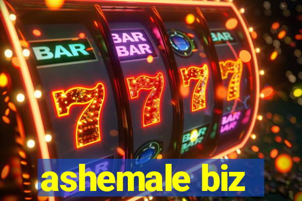 ashemale biz